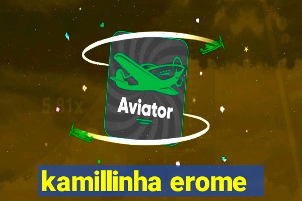 kamillinha erome